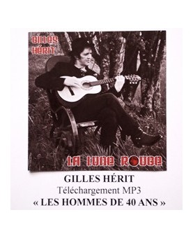 GILLES HÉRIT / LES HOMMES DE 40 ANS / Téléchargement mp3